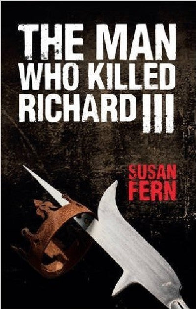 Clawr llyfr / Book cover: Man Who Killed Richard III, The