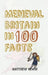 Medieval Britain in 100 Facts