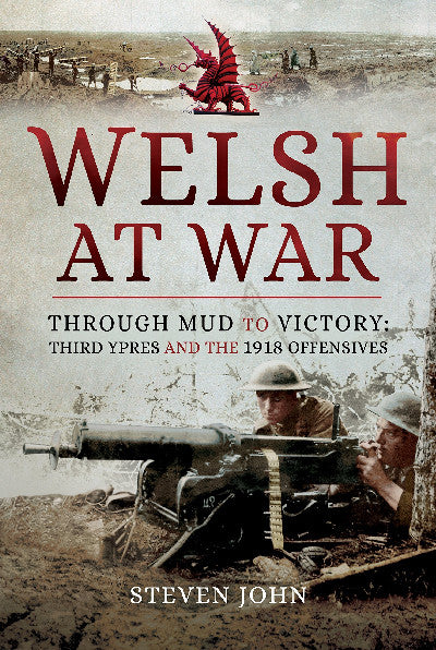 Clawr llyfr / Book cover: Welsh at War: Through Mud to Victory - Third Ypres and the 1918 Offensives