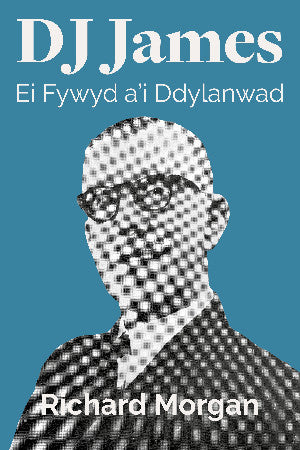 D J James - Ei Fywyd a'i Ddylanwad