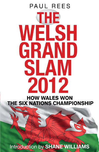 Clawr llyfr / Book cover: The Welsh Grand Slam 2012 - How Wales Won the Six Nations