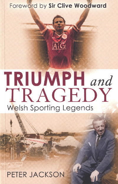 Clawr llyfr / Book cover: Triumph and Tragedy ­ Welsh Sporting Legends
