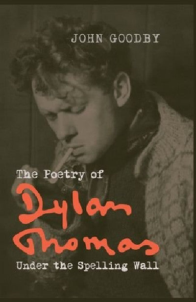 Clawr llyfr / Book cover: Poetry of Dylan Thomas, The - Under the Spelling Wall