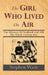Girl Who Lived on Air, The