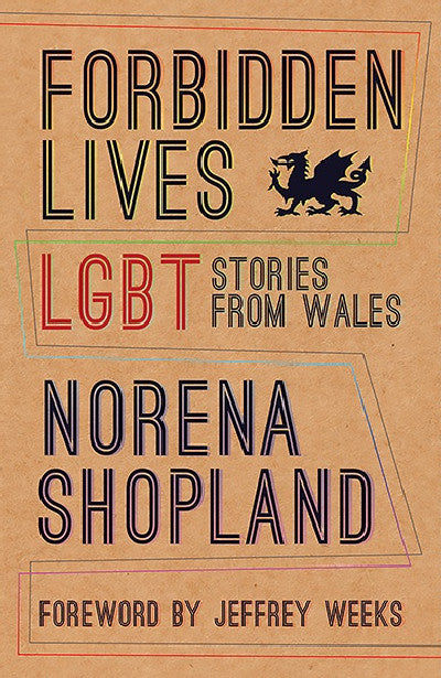 Clawr llyfr / Book cover: Forbidden Lives - LGBT Stories from Wales — Lesbian, Gay, Bisexual and Transgender Stories from Wales