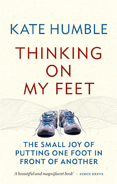 Clawr llyfr / Book cover: Thinking on My Feet — The Small Joy of Putting One Foot in Front of Another