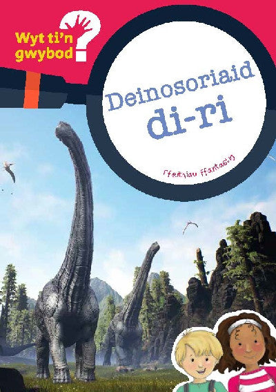 Clawr llyfr / Book cover: Cyfres Wyt Ti'n Gwybod?: Deinosoriaid Di-Ri
