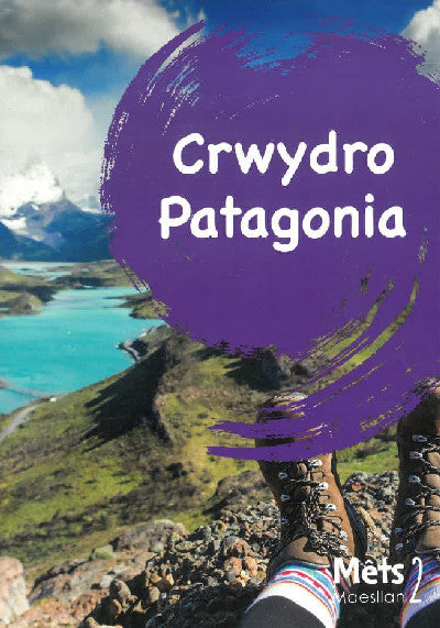 Clawr llyfr / Book cover: Mêts Maesllan 2 - Crwydro Patagonia