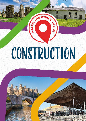 Wales, The World and Us: Construction
