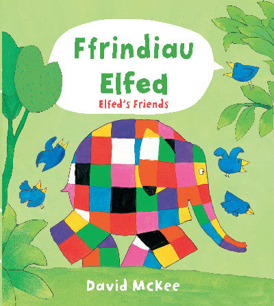 Clawr llyfr / Book cover: Cyfres Elfed: Ffrindiau Elfed / Elfed's Friends — Elfed's Friends