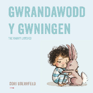 Gwrandawodd y Gwningen / The Rabbit Listened