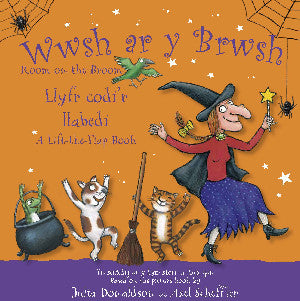 Wwsh ar y Brwsh - Llyfr codi'r llabedi / Room on the Broom - A lift-the-flap book