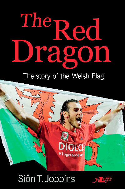 Clawr llyfr / Book cover: The Red Dragon - The Story of the Welsh Flag