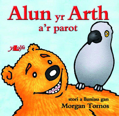 Clawr llyfr / Book cover: Cyfres Alun yr Arth: Alun yr Arth a'r Parot