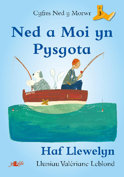 Clawr llyfr / Book cover: Cyfres Ned y Morwr: Ned a Moi yn Pysgota