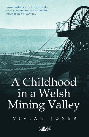 A Childhood in a Welsh Mining Valley 