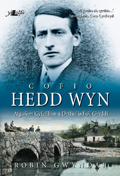 Clawr llyfr / Book cover: Cofio Hedd Wyn - Atgofion Cyfeillion a Detholiad o'i Gerddi