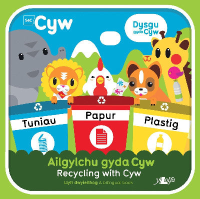 Clawr llyfr / Book cover: Cyfres Cyw: Ailgylchu gyda Cyw / Recycling with Cyw
