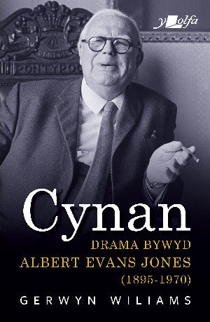 Cynan: Drama Bywyd Albert Evans Jones (1895-1970)