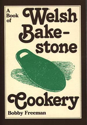Book of Welsh Bakestone Cookery, A 