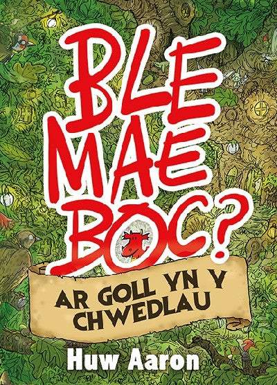Clawr llyfr / Book cover: Ble Mae Boc? ar Goll yn y Chwedlau