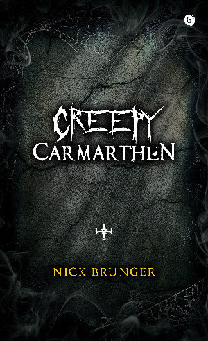 Creepy Carmarthen