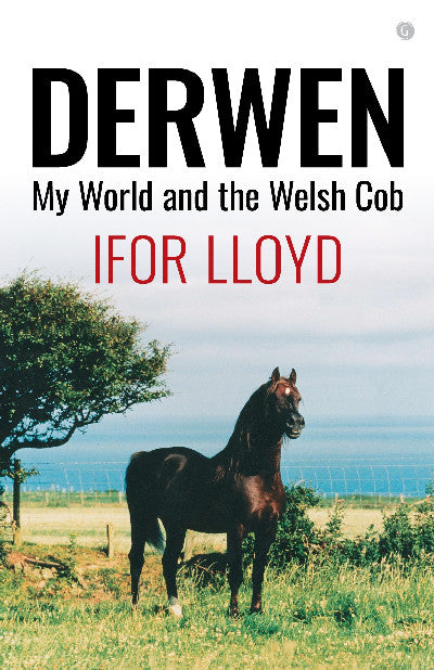Clawr llyfr / Book cover: Derwen - My World and the Welsh Cob