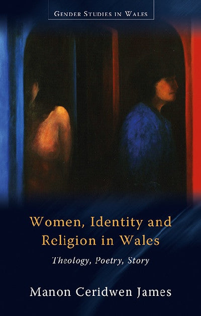 Clawr llyfr / Book cover: Women, Identity and Religion in Wales — Theology, Poetry, Story