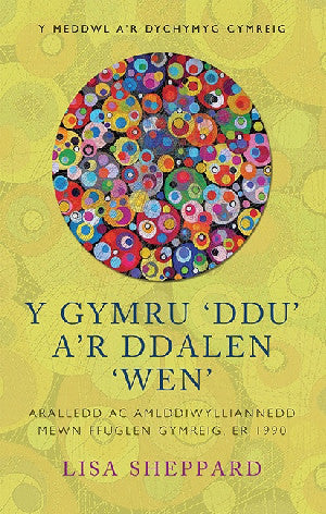 Y Meddwl a'r Dychymyg Cymreig: Gymru 'Ddu' a'r Ddalen 'Wen', Y - Aralledd ac Amlddiwylliannedd Mewn 