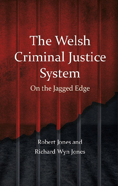 Clawr llyfr / Book cover: Welsh Criminal Justice System, The - On the Jagged Edge