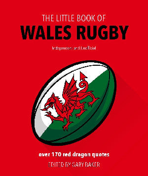 The Little Book of Wales Rugby - Over 170 Red Dragon Quotes