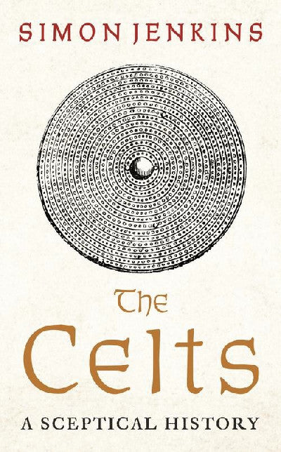 Clawr llyfr / Book cover: The Celts - A Sceptical History