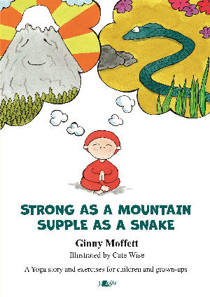 Strong as a Mountain, Supple as a Snake