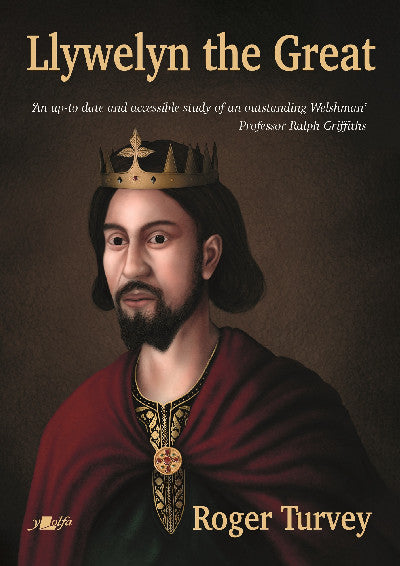 Clawr llyfr / Book cover: Llywelyn the Great