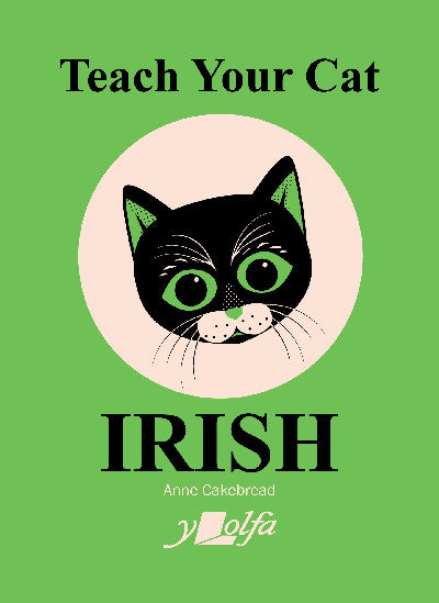 Clawr llyfr / Book cover: Teach Your Cat Irish