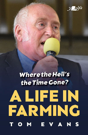 Where the Hell's the Time Gone? A Life in Farming 