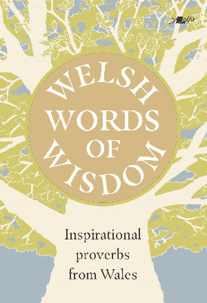 Welsh Words of Wisdom - Inspirational proverbs from Wales
