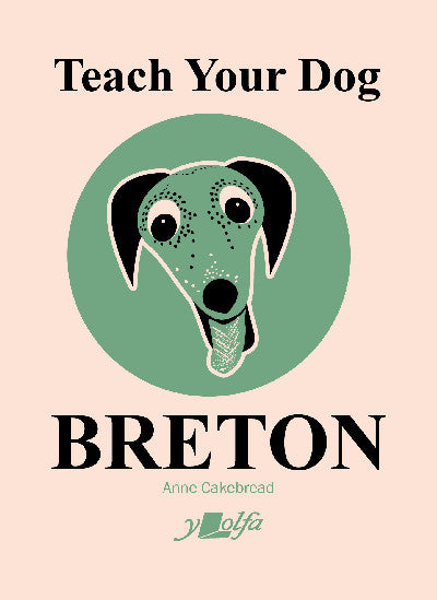 Clawr llyfr / Book cover: Teach Your Dog Breton