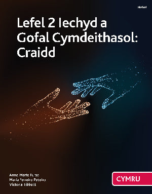 Lefel 2 Iechyd a Gofal Cymdeithasol: Craidd (Cymwysterau Cymru)