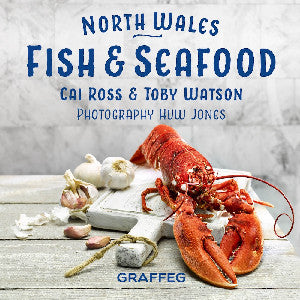 North Wales Cookbook: Fish and Seafood
