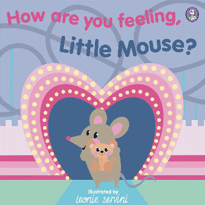 Clawr llyfr / Book cover: How Are You Feeling, Little Mouse?