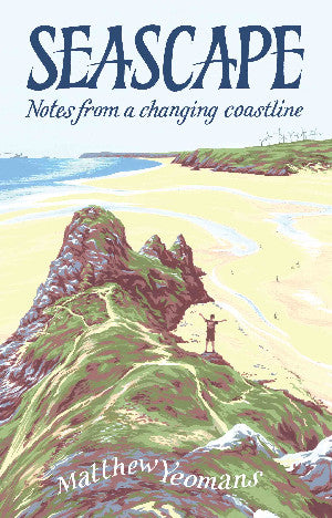 Seascape - Notes from a Changing Coastline