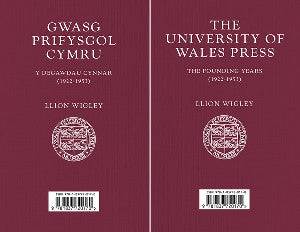 Gwasg Prifysgol Cymru - Y Degawdau Cynnar (1922-1953) / The University of Wales Press - The Founding