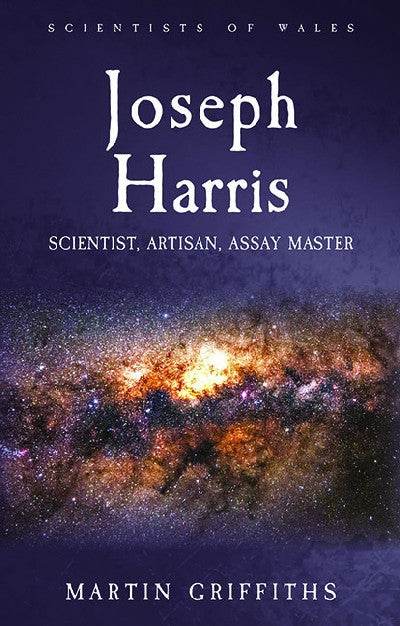Clawr llyfr / Book cover: Joseph Harris — Scientist, Artisan, Assay Master