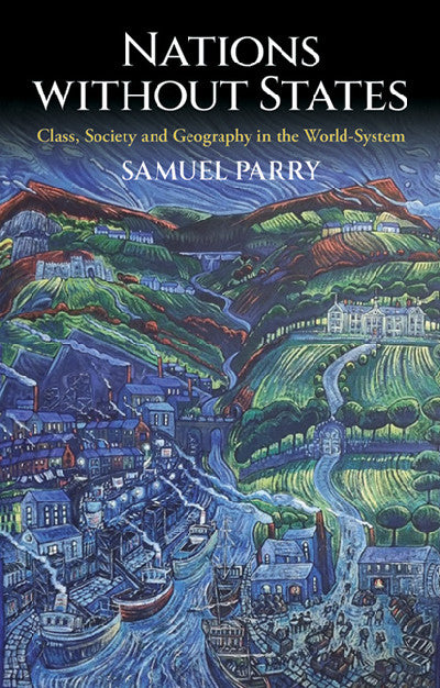 Clawr llyfr / Book cover: Nations without States - Class, Society and Geography in the world-system — Class, Society and Geography in the world-system