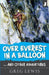 Over Everest in a Balloon - And Other Adventures 