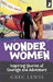 Wonder Women - Inspiring Stories of Courage and Adventure