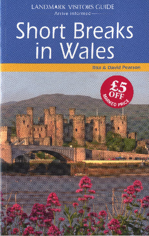Landmark Visitors Guide: Short Breaks in Wales