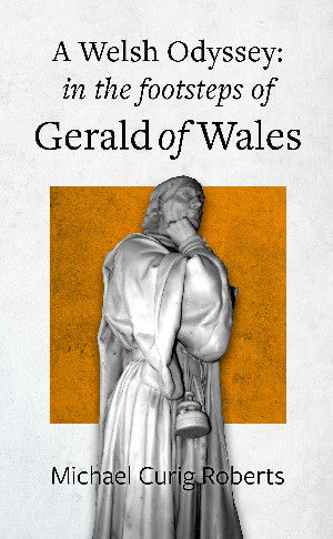 A Welsh Odyssey: in the Footsteps of Gerald of Wales