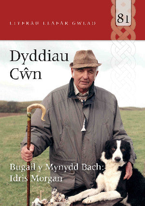 Llyfrau Llafar Gwlad: 81. Dyddiau C?n - Bugail y Mynydd Bach